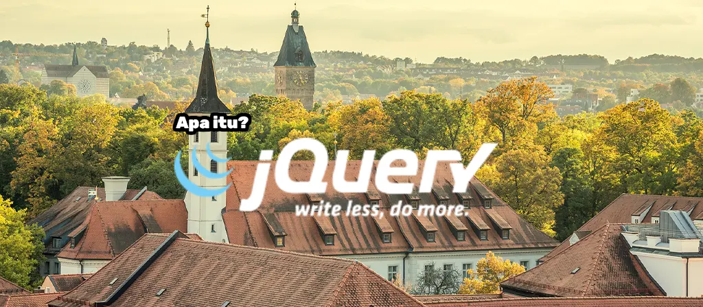 Apa itu JQuery? Bagaimana Cara menggunakannya?