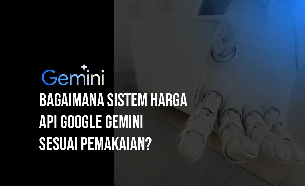 Berapa Harga API Google Gemini?