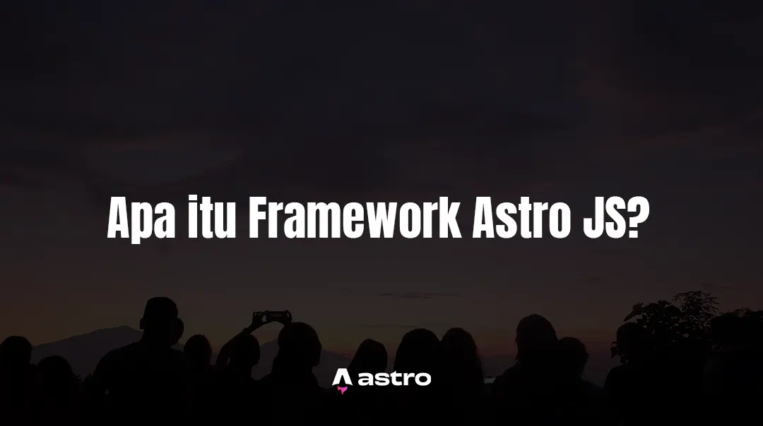Penjelasan Singkat Apa itu Astro? Dan Cara install dan Membuat Hero